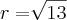 r=\sqrt[]{13}