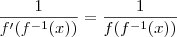 \frac{1}{f'({f}^{-1}(x))} = \frac{1}{f({f}^{-1}(x))}