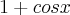 1+cosx
