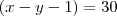 (x-y-1)=30 (x-y-1)=30