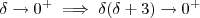 \delta \to 0^+ \implies \delta(\delta +3) \to 0^+ \delta \to 0^+ \implies \delta(\delta +3) \to 0^+