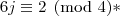 6j\equiv 2\pmod{4}  *