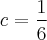 c = \frac{1}{6} c = \frac{1}{6}