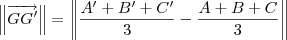 \left\|\overrightarrow{GG^\prime}\right\| = \left\|\frac{A^\prime + B^\prime + C^\prime}{3} - \frac{A+B+C}{3}\right\| \left\|\overrightarrow{GG^\prime}\right\| = \left\|\frac{A^\prime + B^\prime + C^\prime}{3} - \frac{A+B+C}{3}\right\|