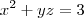 x^2 + yz = 3 x^2 + yz = 3