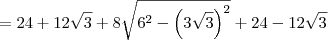 = 24 + 12\sqrt{3} + 8\sqrt{6^2 - \left(3\sqrt{3}\right)^2} + 24 - 12\sqrt{3} = 24 + 12\sqrt{3} + 8\sqrt{6^2 - \left(3\sqrt{3}\right)^2} + 24 - 12\sqrt{3}