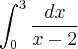 \int_{0}^{3}\frac{dx}{x-2}