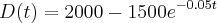 D(t)=2000-1500{e}^{-0.05t} D(t)=2000-1500{e}^{-0.05t}
