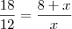 \frac{18}{12}=\frac{8+x}{x} \frac{18}{12}=\frac{8+x}{x}