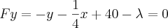 Fy=-y-\frac{1}{4}x+40-\lambda=0