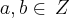 a,b\in\,Z a,b\in\,Z