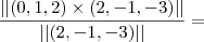 \frac{||(0,1,2)\times(2,- 1,- 3)||}{||(2,- 1,- 3)||} = \frac{||(0,1,2)\times(2,- 1,- 3)||}{||(2,- 1,- 3)||} =