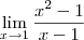 \lim_{x\to 1} \frac{x^2-1}{x-1} \lim_{x\to 1} \frac{x^2-1}{x-1}