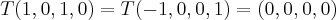 T(1,0,1,0)=T(-1,0,0,1)=(0,0,0,0)