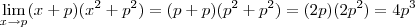 \lim_{x\rightarrow p}(x+p)(x^2+p^2)=(p+p)(p^2+p^2)=(2p)(2p^2)=4p^3