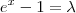 e^x - 1 = \lambda e^x - 1 = \lambda