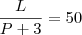 \frac{L}{P+3}= 50 \frac{L}{P+3}= 50
