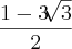 \frac{1 - 3\sqrt[]{3}}{2}