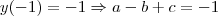 y(-1)=-1\Rightarrow a-b+c=-1