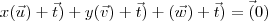 x(\vec{u})+\vec{t})+y(\vec{v})+\vec{t})+\z(\vec{w})+\vec{t})=\vec(0) x(\vec{u})+\vec{t})+y(\vec{v})+\vec{t})+\z(\vec{w})+\vec{t})=\vec(0)