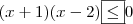 (x + 1)(x - 2) \boxed{\leq} 0 (x + 1)(x - 2) \boxed{\leq} 0