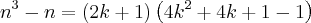 n^3-n=\left(2k+1 \right)\left(4k^2+4k+1-1 \right)