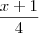 \frac{x + 1}{4} \frac{x + 1}{4}
