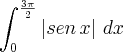 \int_{0}^{\frac{3\pi}{2}}\left|sen\,x \right|\,dx