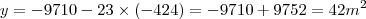 y=-9710-23\times(-424)=-9710+9752=42m^2 y=-9710-23\times(-424)=-9710+9752=42m^2