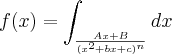 f(x)=\int_ \frac{Ax+B}{(x^2+bx+c)^n}dx