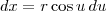dx = r\cos u\,du dx = r\cos u\,du