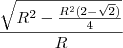 \frac{\sqrt{R^2-\frac{R^2(2-\sqrt2)}{4}}}{R} \frac{\sqrt{R^2-\frac{R^2(2-\sqrt2)}{4}}}{R}