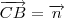 \overrightarrow{CB} = \overrightarrow{n} \overrightarrow{CB} = \overrightarrow{n}