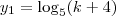 y_1 = \log_5 (k+4) y_1 = \log_5 (k+4)