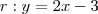 r: y = 2x -3 r: y = 2x -3