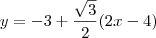 y= -3 + \frac{\sqrt{3}}{2}(2x - 4) y= -3 + \frac{\sqrt{3}}{2}(2x - 4)