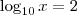 \log_{10} x = 2