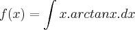 f(x)=\int x.arctanx.dx