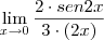 \lim_{x \rightarrow 0} \frac{2 \cdot sen2x}{3 \cdot (2x)} \lim_{x \rightarrow 0} \frac{2 \cdot sen2x}{3 \cdot (2x)}