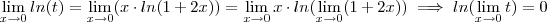 \lim_{x\to0}ln(t) =  \lim_{x\to0} (x \cdot ln(1 +2x)) = \lim_{x\to0} x \cdot ln (\lim_{x\to0} (1+2x)) \implies    ln(\lim_{x\to0}t) =  0