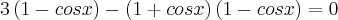 3\left(1-cosx \right)-\left(1+cosx \right)\left(1-cosx \right)=0
