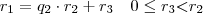 r_{1} = q_{2} \cdot r_{2} + r_{3} \quad 0 \leq r_{3} \textless r_{2}