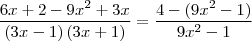 \frac{6x + 2 -9x^2 + 3x}{\left(3x -1 \right)\left(3x +1 \right)} =\frac{4 -(9x^2 -1)}{9x^2 -1}
