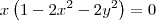 x\left(1 - 2x^2 - 2y^2\right) = 0