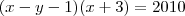 (x-y-1)(x+3) =2010 (x-y-1)(x+3) =2010