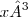 x³ x³