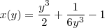 x(y) = \frac{y^3}{2} + \frac{1}{6y^3} -1 x(y) = \frac{y^3}{2} + \frac{1}{6y^3} -1