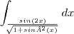 \int_\frac{sin(2x)}{\sqrt[]{1+sin²(x)}}  dx
