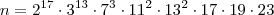 n = 2^{17} \cdot 3^{13} \cdot 7^3 \cdot 11^2 \cdot 13^2 \cdot 17 \cdot 19 \cdot 23 n = 2^{17} \cdot 3^{13} \cdot 7^3 \cdot 11^2 \cdot 13^2 \cdot 17 \cdot 19 \cdot 23