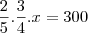 \frac{2}{5}.\frac{3}{4}.x=300